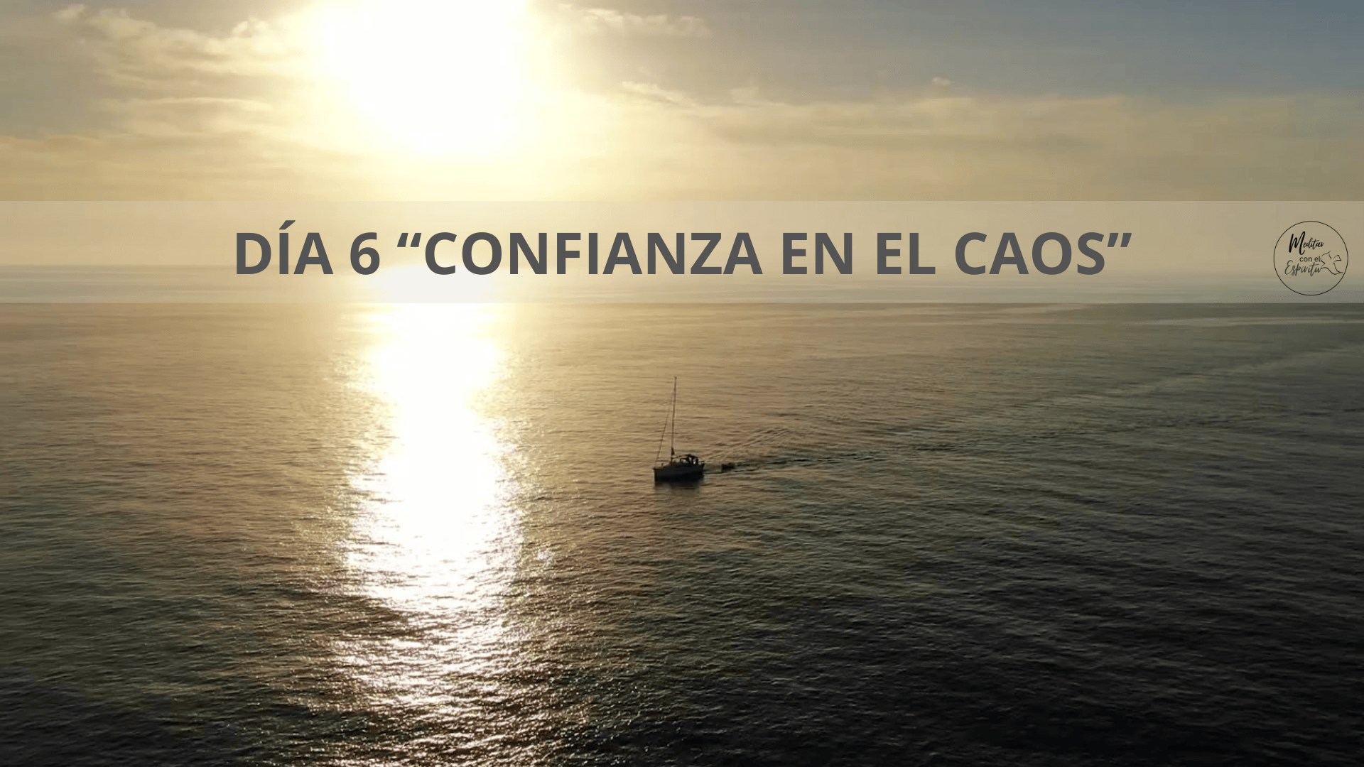 DÍA 6 CONFIAR EN MEDIO DEL CAOS