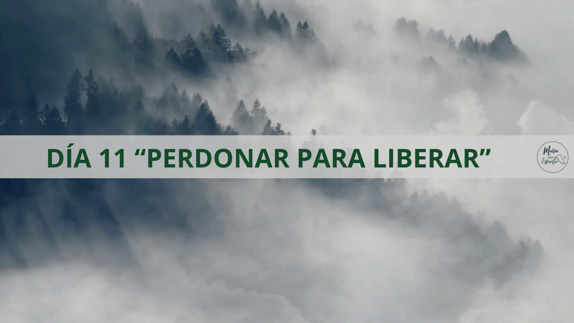 DÍA 11. PERDONAR PARA LIBERAR