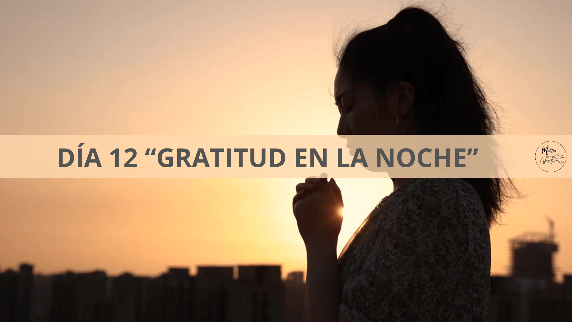 DIA 12 GRATITUD EN LA NOCHE